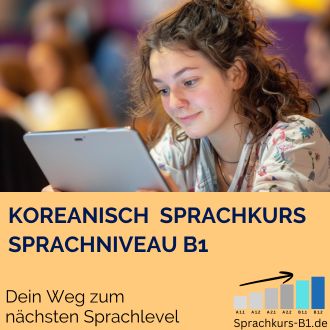 Koreanisch Sprachkurs B1 - Dein Weg zum nächsten Sprachlevel