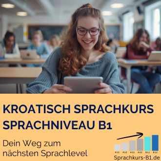 Kroatisch Sprachkurs B1 - Dein Weg zum nächsten Sprachlevel