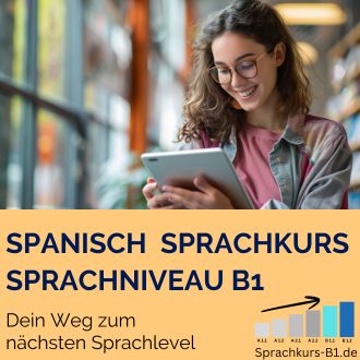 Spanisch Sprachkurs B1 - Dein Weg zum nächsten Sprachlevel