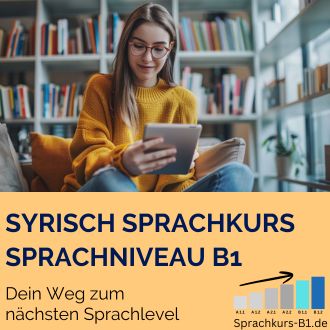 Syrisch Sprachkurs B1 - Dein Weg zum nächsten Sprachlevel