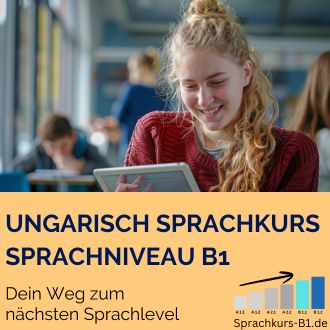 Ungarisch Sprachkurs B1 - Dein Weg zum nächsten Sprachlevel